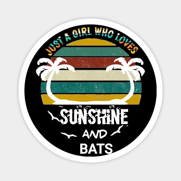 Just a girl who loves sunshine and bats Magnet by FouadBelbachir46